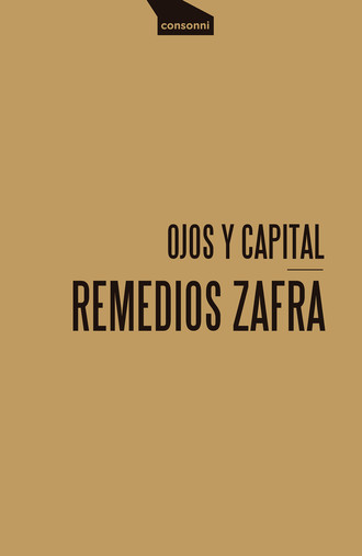 Remedios Zafra. Ojos y capital