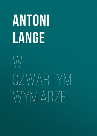 Antoni Lange. W czwartym wymiarze