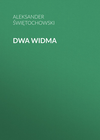 Aleksander Świętochowski. Dwa widma