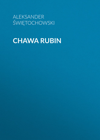 Aleksander Świętochowski. Chawa Rubin