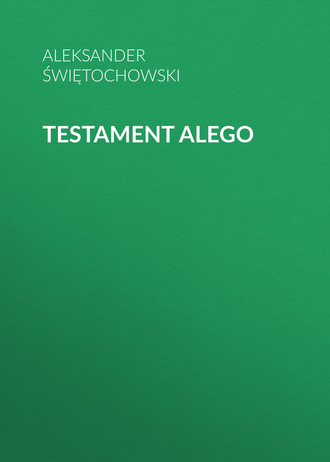 Aleksander Świętochowski. Testament Alego