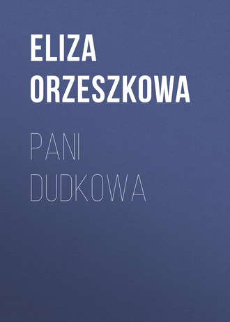 Eliza Orzeszkowa. Pani Dudkowa