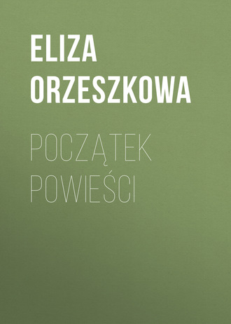 Eliza Orzeszkowa. Początek powieści