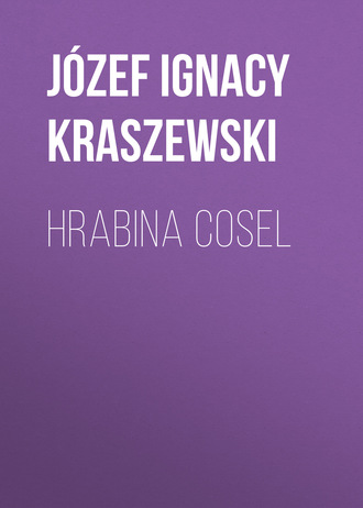 J?zef Ignacy Kraszewski. Hrabina Cosel