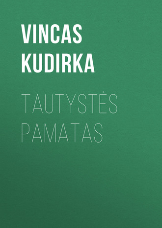 Vincas Kudirka. Tautystės pamatas