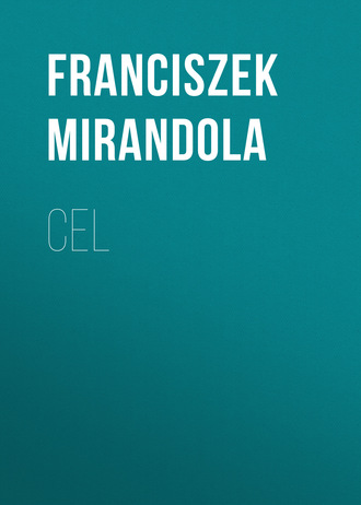 Franciszek Mirandola. Cel