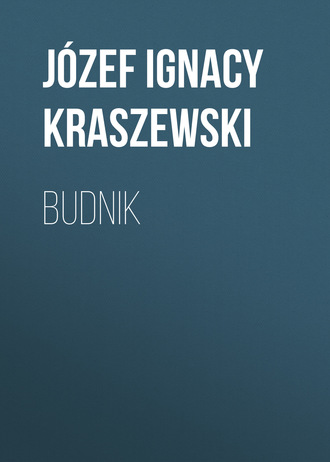 J?zef Ignacy Kraszewski. Budnik