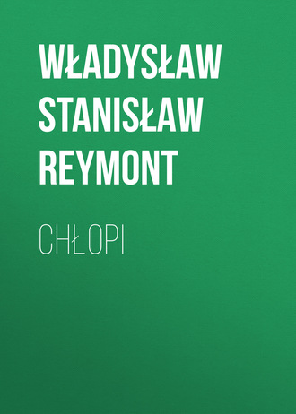 Władysław Stanisław Reymont. Chłopi