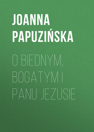 Обложка книги «O biednym, bogatym i Panu Jezusie»