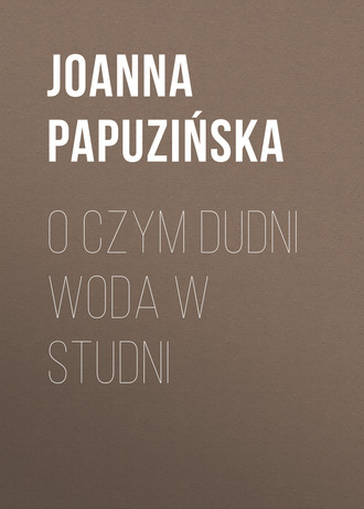 Обложка книги «O czym dudni woda w studni»
