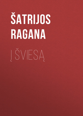 Šatrijos Ragana. Į šviesą