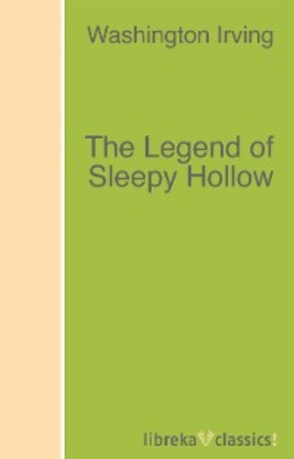 Washington Irving. The Legend of Sleepy Hollow