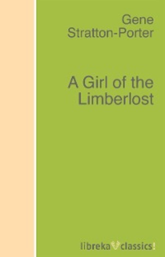 Stratton-Porter Gene. A Girl of the Limberlost