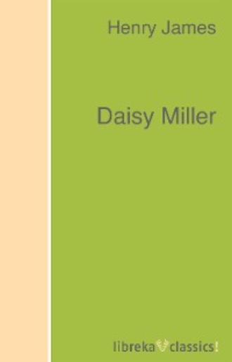 Генри Джеймс. Daisy Miller