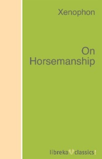 Xenophon. On Horsemanship