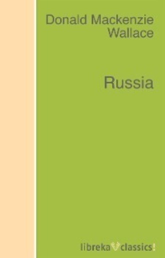 Russia. Donald Mackenzie Wallace