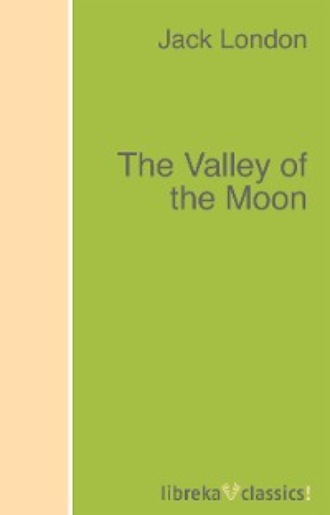 Джек Лондон. The Valley of the Moon