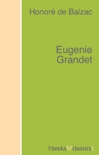 Оноре де Бальзак. Eugenie Grandet