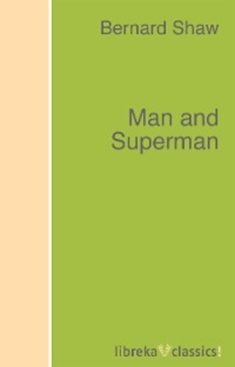 Bernard Shaw. Man and Superman