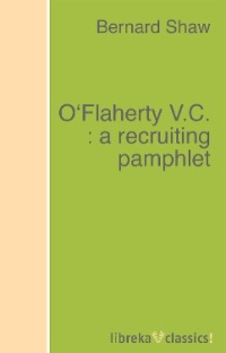 Bernard Shaw. O'Flaherty V.C. : a recruiting pamphlet