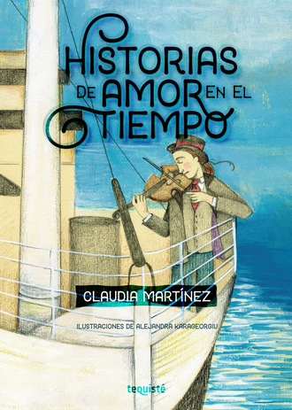 Claudia Mart?nez. Historias de amor en el tiempo