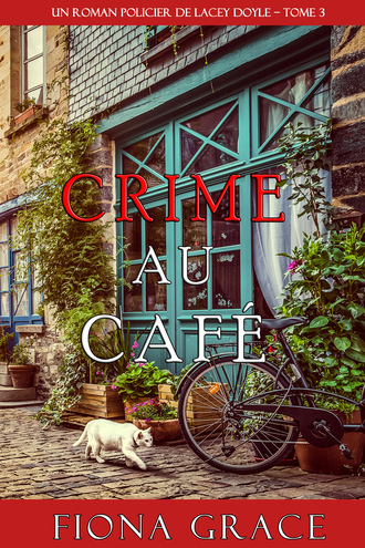 Фиона Грейс. Crime au Caf?