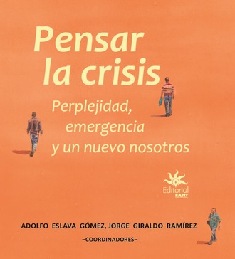 Adolfo Eslava G?mez. Pensar la crisis