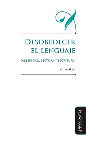 Carlos Skliar. Desarrollo del lenguaje (alteridad, lectura y escritura)