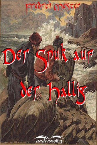 Friedrich Meister. Der Spuk auf der Hallig