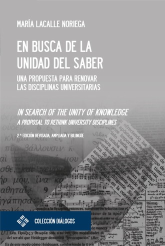 Mar?a Lacalle Noriega. En busca de la unidad del saber / In search of the unity of knowledge