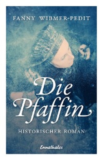 Fanny Wibmer-Pedit. Die Pfaffin