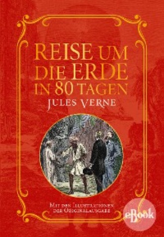 Jules Verne. Reise um die Erde in 80 Tagen