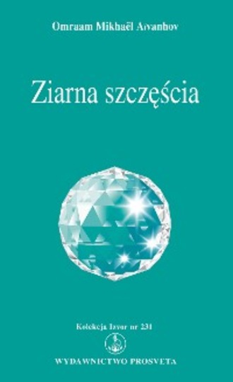 Omraam Mikha?l A?vanhov. Ziarna szczęścia