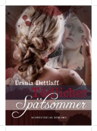 Ursula Dettlaff. T?dlicher Sp?tsommer