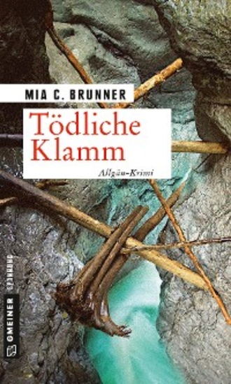 Mia C. Brunner. T?dliche Klamm