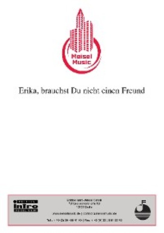 Will Meisel. Erika, brauchst Du nicht einen Freund