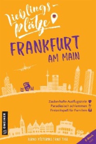 Bernd K?stering. Lieblingspl?tze Frankfurt am Main