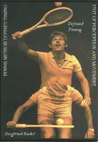 Siegfried Rudel. Tennis Method - Defined Timing