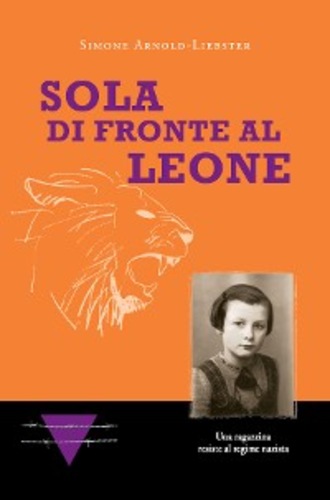 Simone Arnold-Liebster. Sola di fronte al Leone