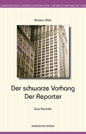 Norman Ohler. Der schwarze Vorhang / Der Reporter