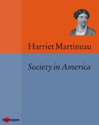 Harriet Martineau. Society in America