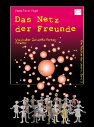 Hans-Peter Dr. Vogt. Das Netz der Freunde