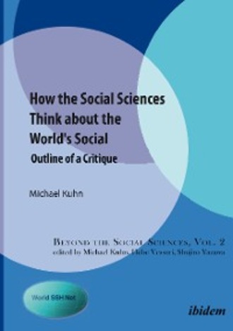 Michael Kuhn. How the Social Sciences Think about the World's Social