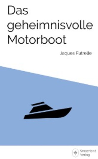 Jaques Futrelle. Das geheimnisvolle Motorboot