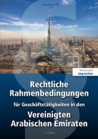 J?rg Seifert. Rechtliche Rahmenbedingungen f?r Gesch?ftst?tigkeiten in den Vereinigten Arabischen Emiraten