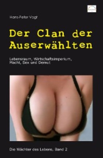 Hans-Peter Vogt. Der Clan der Auserw?hlten