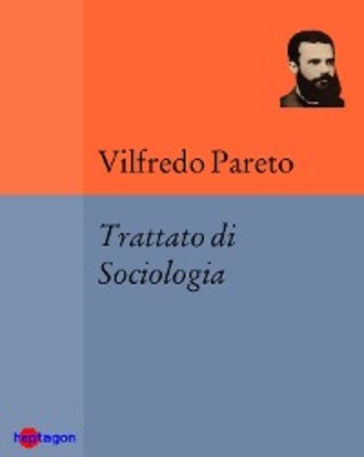 Pareto Vilfredo. Trattato di Sociologia