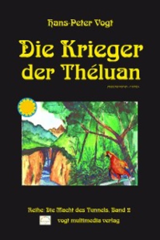 Hans P Vogt. Die Krieger der Th?luan