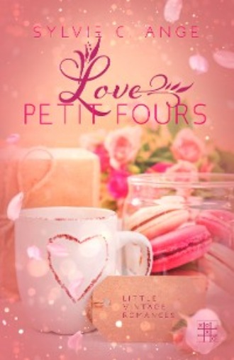 Sylvie C. Ange. Love Petit Fours