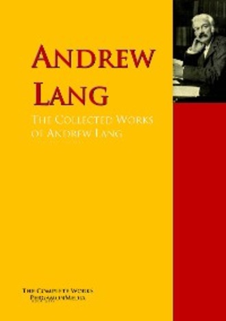 Andrew Lang. The Collected Works of Andrew Lang